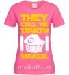 Женская футболка They call me Darth Baker Ярко-розовый фото