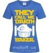 Жіноча футболка They call me Darth Baker Яскраво-синій фото