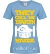 Женская футболка They call me Darth Baker Голубой фото