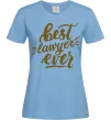 Женская футболка Best lawyer ever Голубой фото