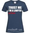 Женская футболка Trust me i'm almost lawyer Темно-синий фото