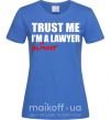 Жіноча футболка Trust me i'm almost lawyer Яскраво-синій фото