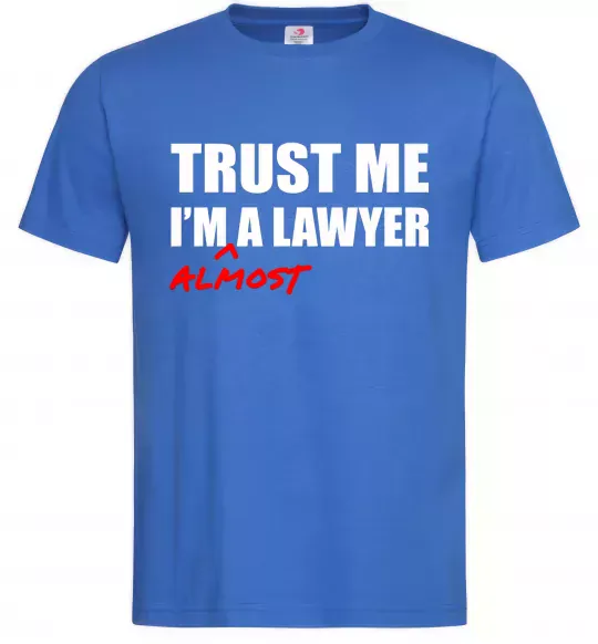 Чоловіча футболка Trust me i'm almost lawyer Яскраво-синій фото