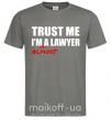 Чоловіча футболка Trust me i'm almost lawyer Графіт фото