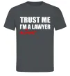 Чоловіча футболка Trust me i'm almost lawyer Графіт фото