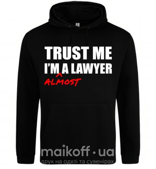 Мужская толстовка (худи) Trust me i'm almost lawyer Черный фото