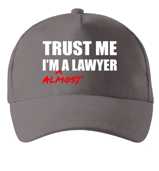 Кепка Trust me i'm almost lawyer Сірий фото