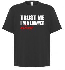 Футболка Оверсайз Trust me i'm almost lawyer Футболка Оверсайз Trust me i'm almost lawyer