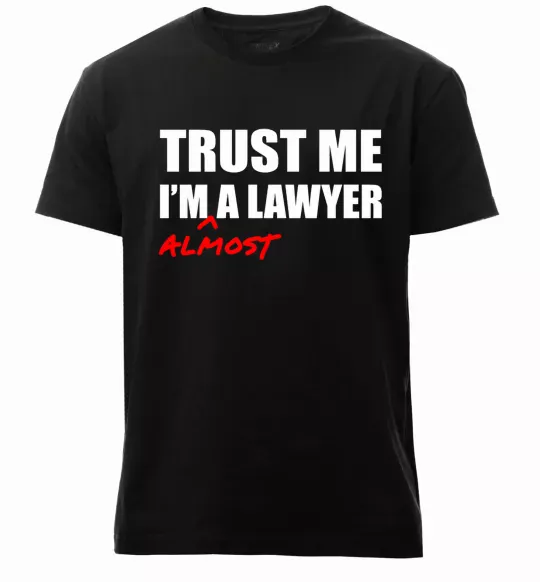 Чоловіча преміум футболка Trust me i'm almost lawyer Чорний фото
