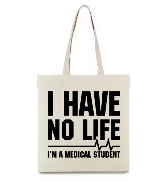 Эко-сумка I have no life i'm a medical student Бежевый фото