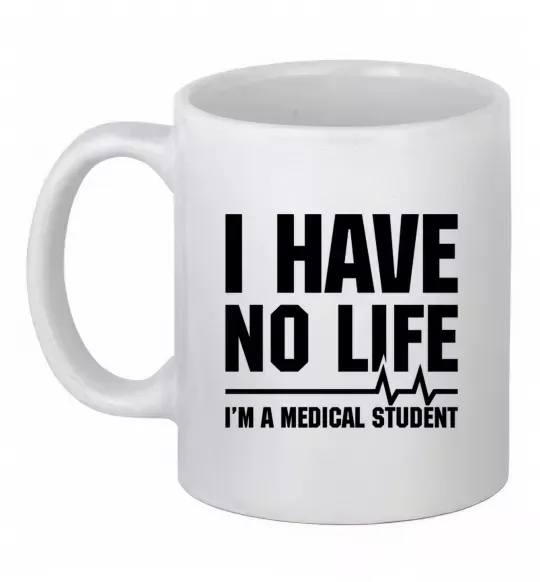Чашка керамическая I have no life i'm a medical student Белый фото