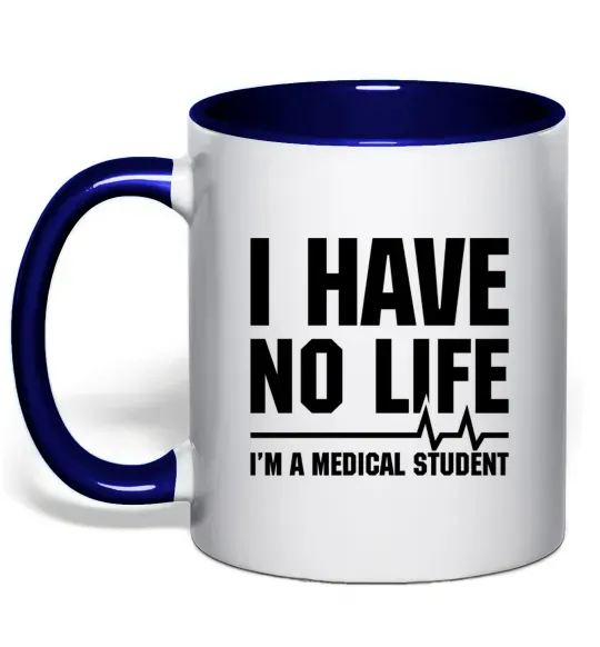 Чашка с цветной ручкой I have no life i'm a medical student Глубокий темно-синий фото