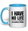 Чашка с цветной ручкой I have no life i'm a medical student Голубой фото