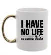 Чашка с цветной ручкой I have no life i'm a medical student Золото фото