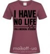 Жіноча футболка I have no life i'm a medical student Бордовий фото