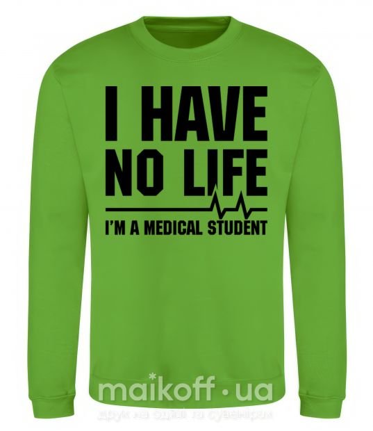 Свитшот I have no life i'm a medical student Лаймовый фото