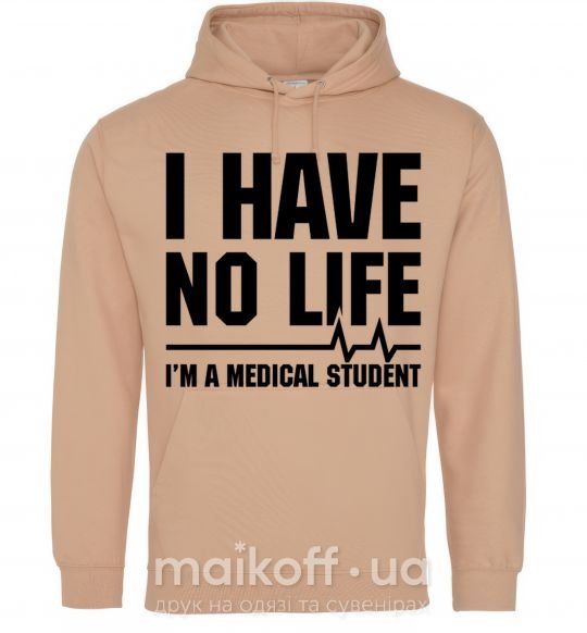 Мужская толстовка (худи) I have no life i'm a medical student Песочный фото
