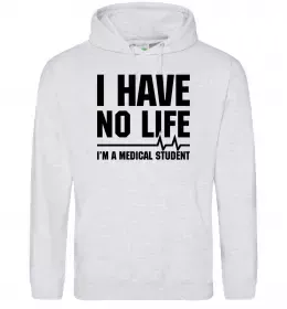 Женская толстовка (худи) I have no life i'm a medical student Серый меланж фото