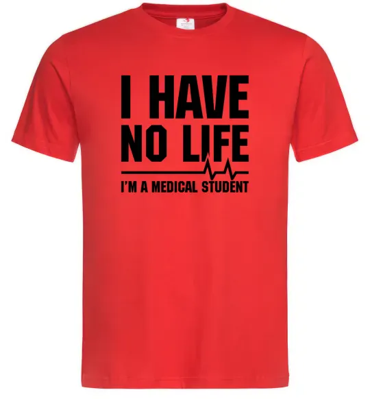 Чоловіча футболка I have no life i'm a medical student Червоний фото