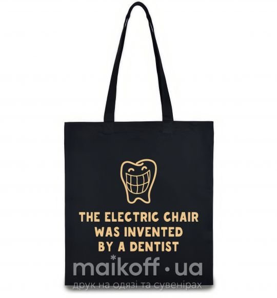 Эко-сумка The electric chair was invented by a dentist Черный фото