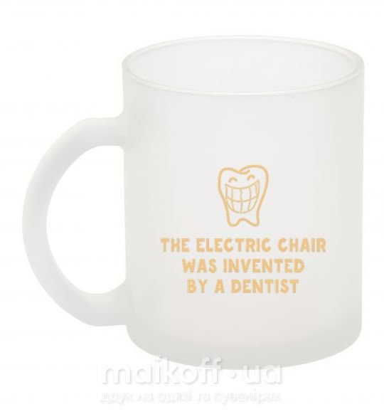Чашка стеклянная The electric chair was invented by a dentist Фроузен фото
