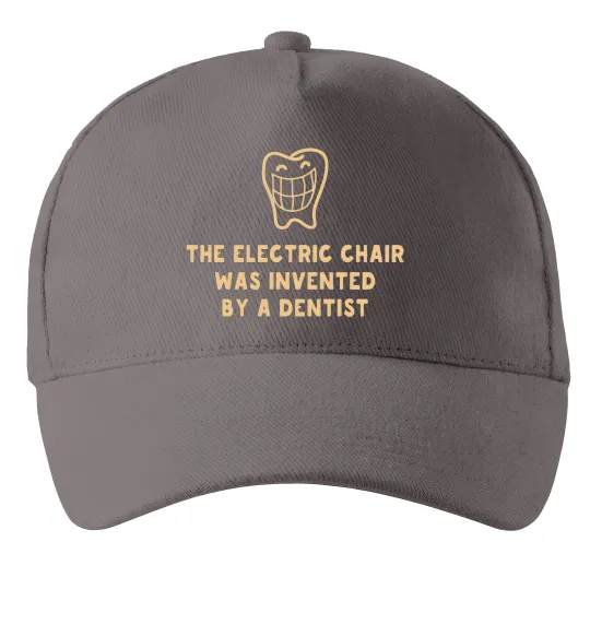 Кепка The electric chair was invented by a dentist Серый фото