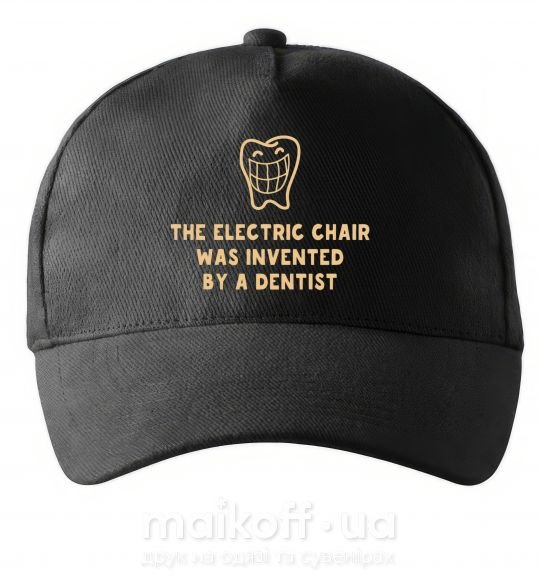 Кепка The electric chair was invented by a dentist Черный фото