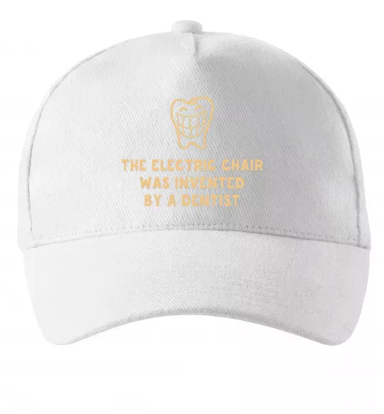 Кепка The electric chair was invented by a dentist Білий фото