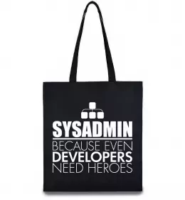 Еко-сумка Sysadmin because even developers need a hero Чорний фото