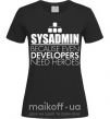 Женская футболка Sysadmin because even developers need a hero Черный фото