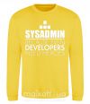 Світшот Sysadmin because even developers need a hero Сонячно жовтий фото