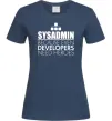 Жіноча футболка Sysadmin because even developers need a hero Темно-синій фото