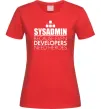Жіноча футболка Sysadmin because even developers need a hero Червоний фото
