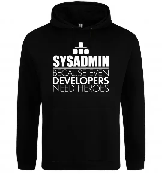 Мужская толстовка (худи) Sysadmin because even developers need a hero Черный фото