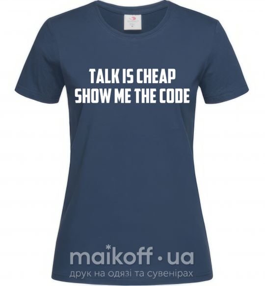 Жіноча футболка Talk is cheep Темно-синій фото