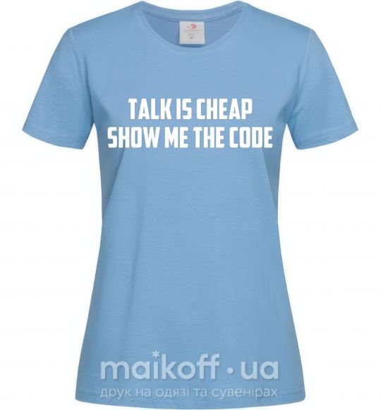 Жіноча футболка Talk is cheep Блакитний фото