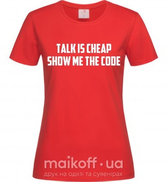 Жіноча футболка Talk is cheep Червоний фото