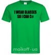 Чоловіча футболка I wear glasses so i can code Зелений фото