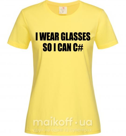 Женская футболка I wear glasses so i can code Лимонный фото