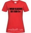 Жіноча футболка I wear glasses so i can code Червоний фото