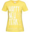 Женская футболка Happy new year champange Лимонный фото