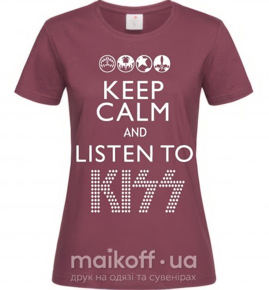 Жіноча футболка Keep calm and listen to Kiss Бордовий фото