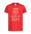 Дитяча футболка Keep calm and listen to Kiss Червоний Дитяча футболка Keep calm and listen to Kiss Червоний фото