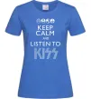 Жіноча футболка Keep calm and listen to Kiss Яскраво-синій Жіноча футболка Keep calm and listen to Kiss Яскраво-синій фото