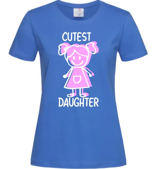 Женская футболка Cutest daughter pink Ярко-синий фото