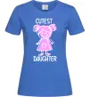 Женская футболка Cutest daughter pink Ярко-синий Женская футболка Cutest daughter pink Ярко-синий фото