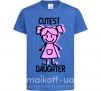 Дитяча футболка Cutest daughter pink Яскраво-синій фото