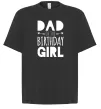Футболка Оверсайз Dad of the birthday girl Черный фото