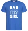 Мужская футболка Dad of the birthday girl Ярко-синий Мужская футболка Dad of the birthday girl Ярко-синий фото