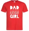 Мужская футболка Dad of the birthday girl Красный Мужская футболка Dad of the birthday girl Красный фото